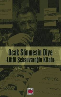 Ocak Sönmesin Diye - Lütfü Şehsuvaroğlu Kitabı - 1