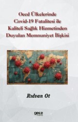 OECD Ülkelerinde Covid-19 Fatalitesi ile Kaliteli Sağlık Hizmetinden Duyulan Memnuniyet İlişkisi - Gece Kitaplığı