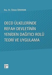 OECD Ülkelerinde Refah Devletinin Yeniden Dağıtıcı Rolü Teori ve Uygulama - Gazi Kitabevi