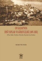 Of Kazası’nda Dini Yapılar ve Görevlileri 1691-1833 - Serander Yayınları