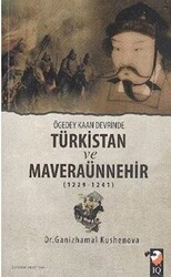 Ögedey Kaan Devrinde Türkistan ve Maveraünnehir 1229-1241 - IQ Kültür Sanat Yayıncılık