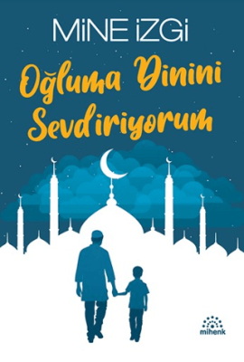 Oğluma Dinini Sevdiriyorum - 1