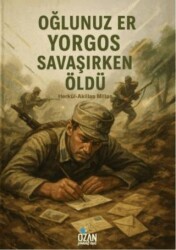 Oğlunuz Er Yorgos Savaşırken Öldü - Ozan Sanat Evi