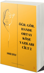 Öğr. Gör. Hande Ortay Köşe Yazıları Cilt 2 - Cinius Yayınları
