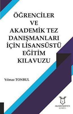 Öğrenciler ve Akademik Tez Danışmanları İçin Lisansüstü Eğitim Kılavuzu - 1