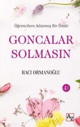 Öğrencilere Adanmış Bir Ömür Goncalar Solmasın - Az Kitap