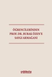 Öğrencilerinden Prof. Dr. Burak Özen`e Saygı Armağanı - On İki Levha Yayınları