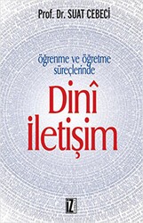 Öğrenme ve Öğretme Süreçlerinde Dini İletişim - İz Yayıncılık