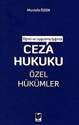 Öğreti ve Uygulama Işığında Ceza Hukuku Özel Hükümler - 1