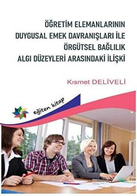 Öğretim Elemanlarının Duygusal Emek Davranışları Örgütsel Bağlılık Algı Düzeyleri Arasındaki İlişki - 1