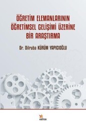 Öğretim Elemanlarının Öğretimsel Gelişimi Üzerine Bir Araştırma - Kriter Yayınları