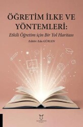Öğretim İlke ve Yöntemleri: Etkili Öğretim İçin Bir Yol Haritası - Akademisyen Kitabevi