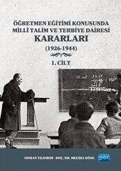 Öğretmen Eğitimi Konusunda Millî Talim ve Terbiye Dairesi Kararları - Nobel Akademik Yayıncılık