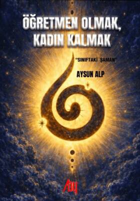 Öğretmen Olmak, Kadın Kalmak Sınıftaki Şaman - 1