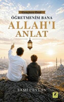 Öğretmenim Bana Allah`ı Anlat - 1