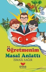 Öğretmenim Masal Anlattı - Efsus Yayınları