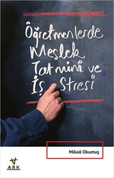 Öğretmenlerde Meslek Tatmini ve İş Stresi - Ark Kitapları