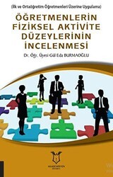 Öğretmenlerin Fiziksel Aktivite Düzeylerinin İncelenmesi - Akademisyen Kitabevi