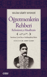 Öğretmenlerin Rehberi - Rehnümâ-yı Muallimîn - Çizgi Kitabevi Yayınları