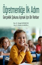 Öğretmenliğe İlk Adım - Gerçeklik Şokunu Aşmak İçin Bir Rehber - Anı Yayıncılık