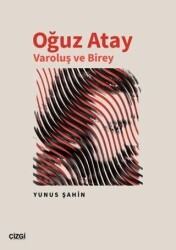 Oğuz Atay Varoluş ve Birey - Çizgi Kitabevi Yayınları