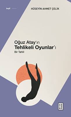 Oğuz Atay’ın Tehlikeli Oyunlar’ı - 1
