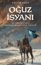 Oğuz İsyanı Büyük Selçuklu İmparatorluğu’nun Yıkılışı - Kronik Kitap