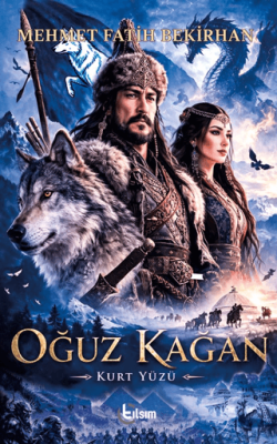 Oğuz Kağan – Kurt Yüzü - 1