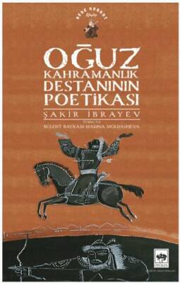 Oğuz Kahramanlık Destanının Poetikası - 1