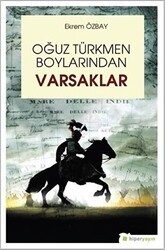 Oğuz Türkmen Boylarından Varsaklar - Hiperlink Yayınları