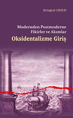 Oksidentalizme Giriş - Modernden Postmoderne Fikirler ve Akımlar - 1