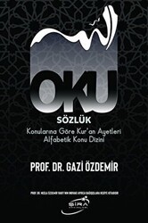 Oku Sözlük - Konularına Göre Kur’an Ayetleri Alfabetik Konu Dizini - Şira Yayınları