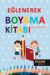 Okul Eşyaları - Eğlenerek Boyama Kitabı - 1
