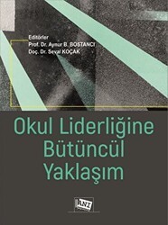 Okul Liderliğine Bütüncül Yaklaşım - Anı Yayıncılık
