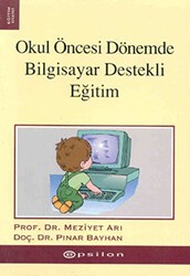 Okul Öncesi Dönemde Bilgisayar Destekli Eğitim - Epsilon Yayınevi