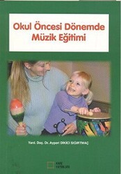 Okul Öncesi Dönemde Müzik Eğitimi - Kare Yayınları