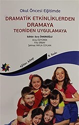 Okul Öncesi Eğitimde Dramatik Etkinliklerden Dramaya Teoriden Uygulamaya - Eğiten Kitap