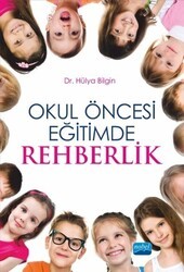 Okul Öncesi Eğitimde Rehberlik - Nobel Akademik Yayıncılık