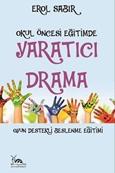 Okul Öncesi Eğitimde Yaratıcı Drama - Sarmal Kitabevi
