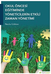 Okul Öncesi Eğitiminde Yöneticilerin Etkili Zaman Yönetimi - Hiperlink Yayınları