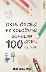 Okul Öncesi Psikoloğu’na Sorulan 100 Soru 100 Cevap - Sola Unitas