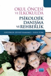 Okul Öncesi ve İlkokulda Psikolojik Danışma ve Rehberlik - Nobel Akademik Yayıncılık