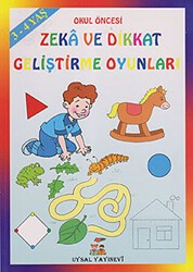 Okul Öncesi Zeka ve Dikkat Geliştirme Oyunları - 3-4 Yaş - Uysal Yayınevi