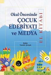 Okul Öncesinde Çocuk Edebiyatı ve Medya - Grafiker Yayınları