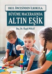Okul Öncesinde İlkokula: Büyüme Macerasında Altın Eşik - Nesil Yayınları