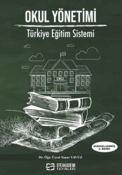 Okul Yönetimi Türkiye Eğitim Sistemi - Efe Akademi Yayınları