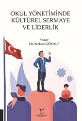 Okul Yönetiminde Kültürel Sermaye ve Liderlik - Akademisyen Kitabevi