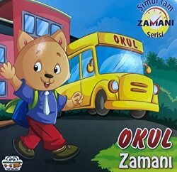 Okul Zamanı - Şimdi Tam Zamanı Serisi - 0-6 Yaş Yayınları