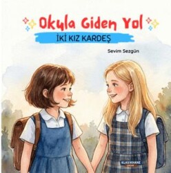 Okula Giden Yol: İki Kız Kardeş - Klasikhane Çocuk