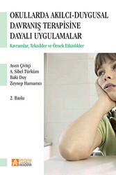 Okullarda Akılcı Duygusal Davranış Terapisine Dayalı Uygulamalar - Pegem Akademi Yayıncılık